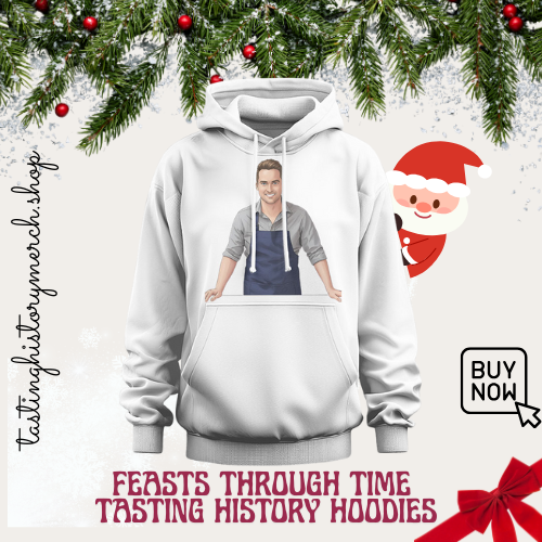 Feasts Through Time Tasting History Hoodies